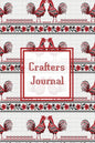 Crafters Journal: Project Planner, Design & Track Cross Stitch Ideas, Craft Lovers Gift, Record Sewing & Pattern Projects Planning, Craf - Paperback