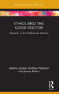 Ethics and the Good Doctor: Character in the Professional Domain - Paperback