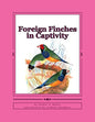 Foreign Finches in Captivity - Paperback