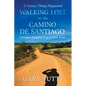 A Funny Thing Happened Walking Lost on the Camino De Santiago: Thoughts Along the Way of Saint James - Paperback