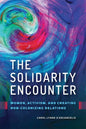 The Solidarity Encounter: Women, Activism, and Creating Non-Colonizing Relations - Paperback