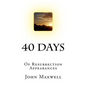 40 Days: Of Resurrection Appearances - Paperback