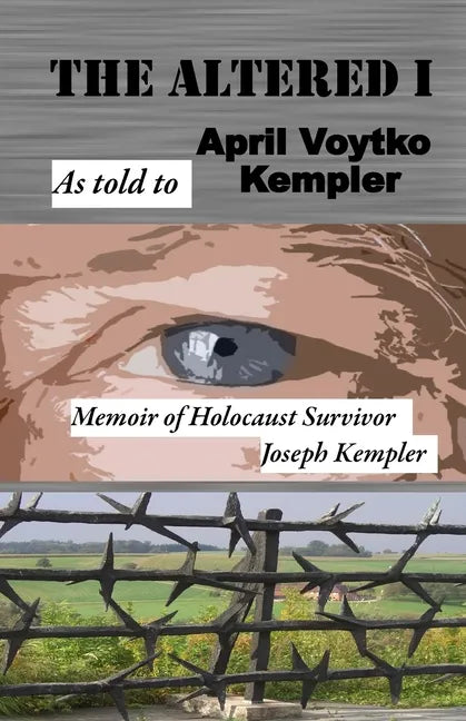 The Altered I: Memoir of Holocaust Survivor, Joseph Kempler - Paperback