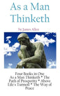 As A Man Thinketh: a Literary Collection of James Allen - Hardcover