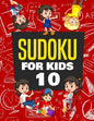 Sudoku for Kids Age 10: 100+ Fun and Educational Sudoku Puzzles designed specifically for 10-year-old kids while improving their memories and - Paperback