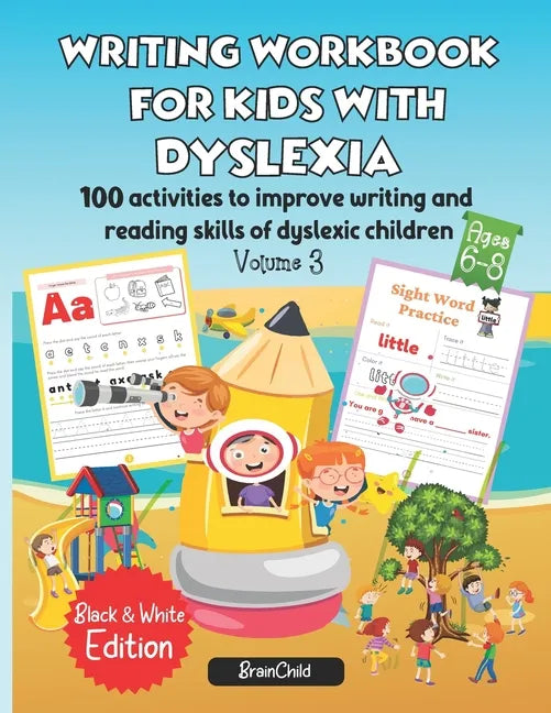 Writing Workbook for Kids with Dyslexia. 100 activities to improve writing and reading skills of dyslexic children. Black & White edition. Volume 3 - Paperback