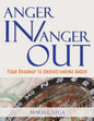 Anger in / Anger Out: Your Roadmap to Understanding Anger - Paperback