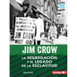 Jim Crow (Jim Crow): La Segregación Y El Legado de la Esclavitud (Segregation and the Legacy of Slavery) - Paperback