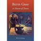 Betsy Gray or Hearts of Down: A Tale of Ninety-Eight - Paperback