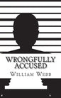 Wrongfully Accused: 15 People Sentenced to Prison for a Crime They Didn't Commit - Paperback