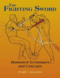 The Fighting Sword: Illustrated Techniques and Concepts - Paperback