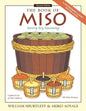 The Book of Miso: Savory Fermented Soy Seasoning - Paperback