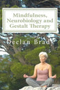 Mindfulness, Neurobiology and Gestalt Therapy - Paperback