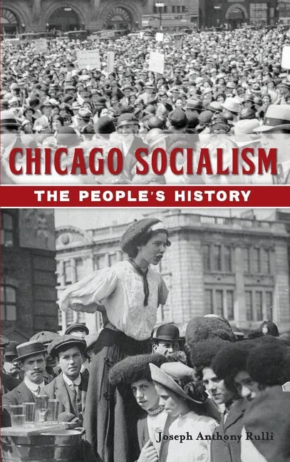 Chicago Socialism: The People's History - Hardcover