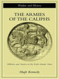 The Armies of the Caliphs: Military and Society in the Early Islamic State - Paperback