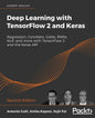 Deep Learning with TensorFlow 2 and Keras - Second Edition: Regression, ConvNets, GANs, RNNs, NLP, and more with TensorFlow 2 and the Keras API - Paperback