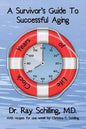 A Survivor's Guide To Successful Aging: With recipes for 1 week provided by Christina Schilling - Paperback