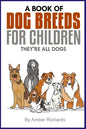 A Book of Dog Breeds For Children: They're All Dogs - Paperback