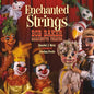 Enchanted Strings: Bob Baker Marionette Theater - Hardcover