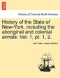 History of the State of New-York, Including the Aboriginal and Colonial Annals. Vol. 1, PT. 1, 2. - Paperback