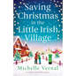 Saving Christmas in the Little Irish Village: An addictive cozy holiday romance - Paperback