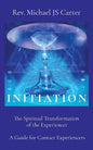 Initiation: The Spiritual Transformation of the Experiencer A Guide for Contact Experiencers - Paperback