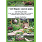 Perennial Gardening: Easy To Follow Guide: Plant Once And Enjoy Your Plants, Flowers, Shrubbery and Vegetables Forever - Paperback