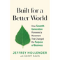 Built for a Better World: How Seventh Generation Pioneered a Movement That Changed the Purpose of Business - Paperback