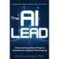 The AI Lead: Overcoming Data Drag to Accelerate Digital Dominance - Paperback