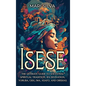 Isese: The Ultimate Guide to Ancestral Spiritual Tradition, Ifa Divination, Yoruba, Odu, Iwa, Asafo, and Orishas - Hardcover