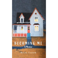Becoming Me - Hardcover