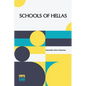 Schools Of Hellas: An Essay On The Practice And Theory Of Ancient Greek Education From 600 To 300 B.C. Edited By M. J. Rendall With A Preface By A. W. - Paperback