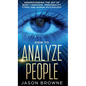 How to Analyze People: Understanding the Art of Body Language, Personality Types, and Human Psychology - Hardcover