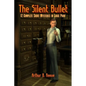 The Silent Bullet: Twelve Craig Kennedy Short Mystery Stories in Large Print - Paperback