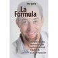 La Fórmula: Una guía práctica para lograr tus sueños utilizando el poder de la Ley de Atracción - Paperback