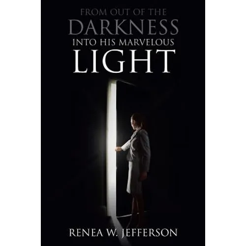From Out Of The Darkness Into His Marvelous Light - Paperback