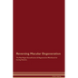 Reversing Macular Degeneration The Raw Vegan Detoxification & Regeneration Workbook for Curing Patients. - Paperback