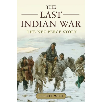 The Last Indian War: The Nez Perce Story - Paperback