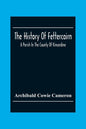 The History Of Fettercairn: A Parish In The County Of Kincardine - Paperback