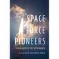 Space Force Pioneers: Trailblazers of the Sixth Branch - Hardcover