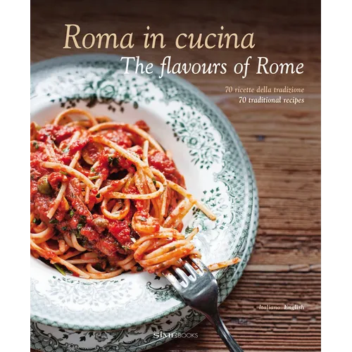 Roma in Cucina: The Flavours of Rome - Hardcover