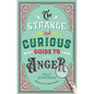 The Strange and Curious Guide to Anger - Paperback