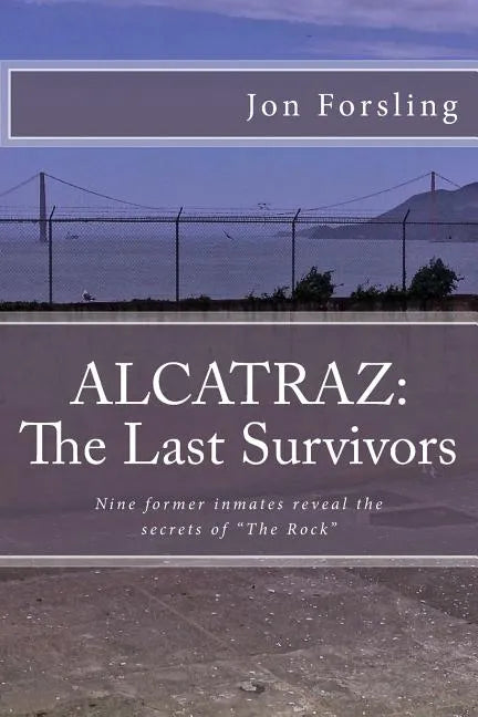 Alcatraz: The last survivors - Paperback