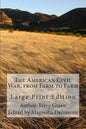 The American Civil War, from Farm to Farm: Large Print Edition - Paperback