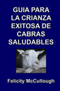 Guía para la crianza exitosa de cabras saludables - Paperback