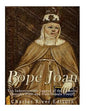 Pope Joan: The Indestructible Legend of the Catholic Church's First and Only Female Pontiff - Paperback