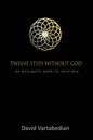 Twelve Steps Without God: An Energetic Path to Recovery - Paperback