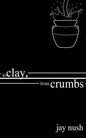 To Clay, from Crumbs - Paperback
