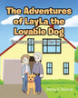 The Adventures of LayLa the Lovable Dog: The Story of Rescuing Her Owners - Paperback