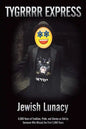Jewish Lunacy: 6000 Years of Tradition, Pride, and Stories as Told by Someone Who Missed the First 5,960 Years - Paperback